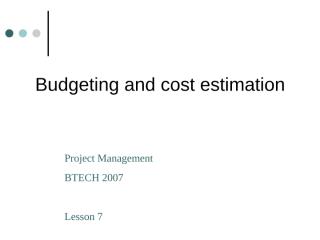 PM Year 3 Lesson 7 Budgetting and  cost estimation.ppt