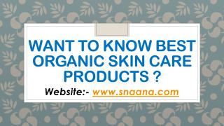 Want to know Best Organic Skin Care Products.pdf