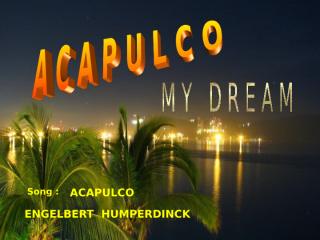 Acapulcob my dream kf.ppt