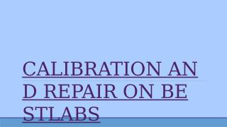 CALIBRATION-AND-REPAIR-ON-BESTLABS.pptx