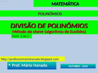 polinomios ___ divisão de polinômios - método da chave - parte 2 de 2 - data211010.pps