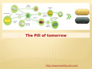 The Pill of tomorrow.pptx