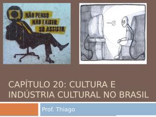 capítulo 20 - cultura e indústria cultural no brasil.pptx
