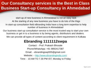 4.Our Consultancy services is the Best in Class Business Start-up Consultancy in Ahmedabad.ppt